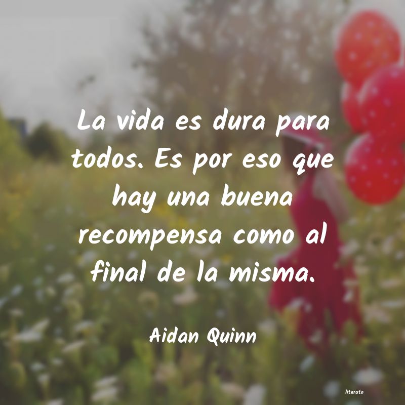 Frases de Aidan Quinn