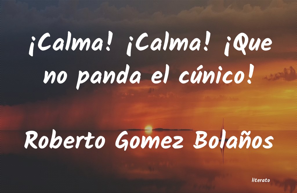 frases de Roberto Gomez Bolaños