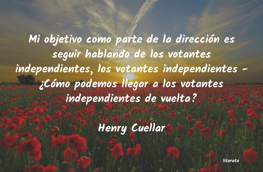 frases de Henry Cuellar