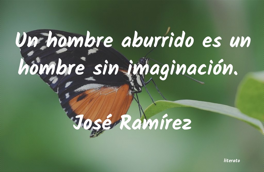 frases de José RamÃrez
