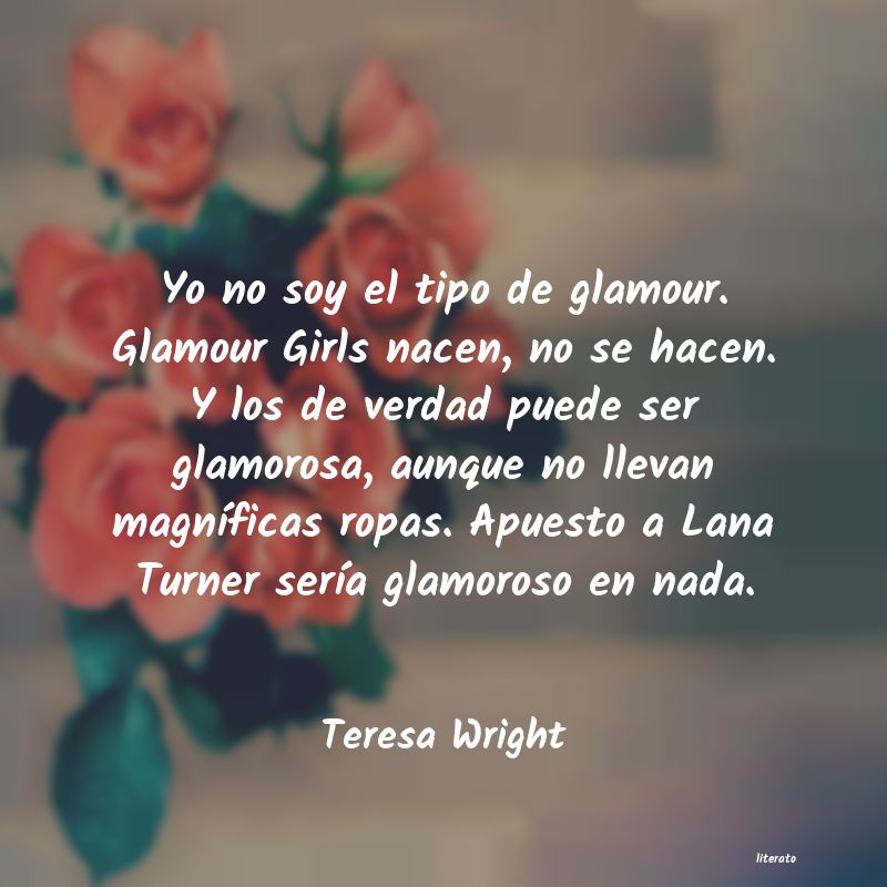 Frases de Teresa Wright