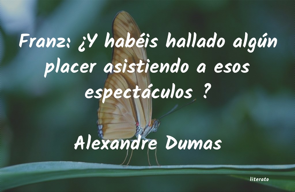Frases de Alexandre Dumas