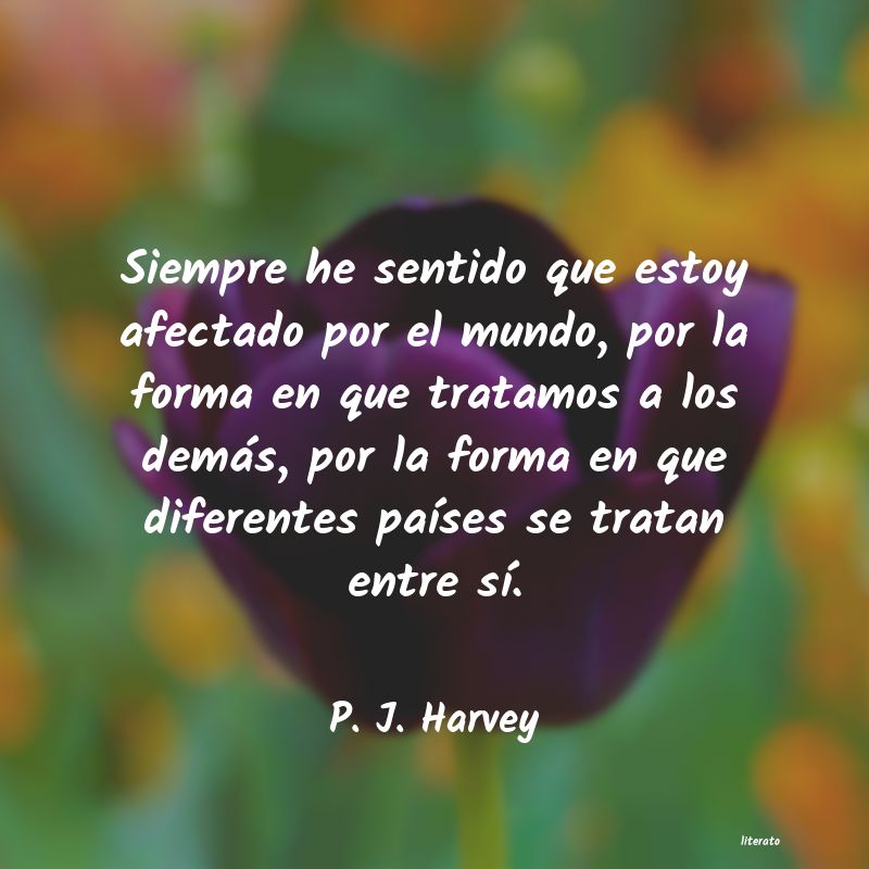 Frases de P. J. Harvey