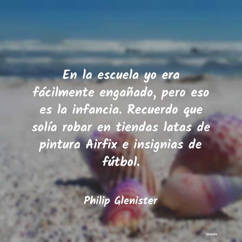 frases de Philip Glenister