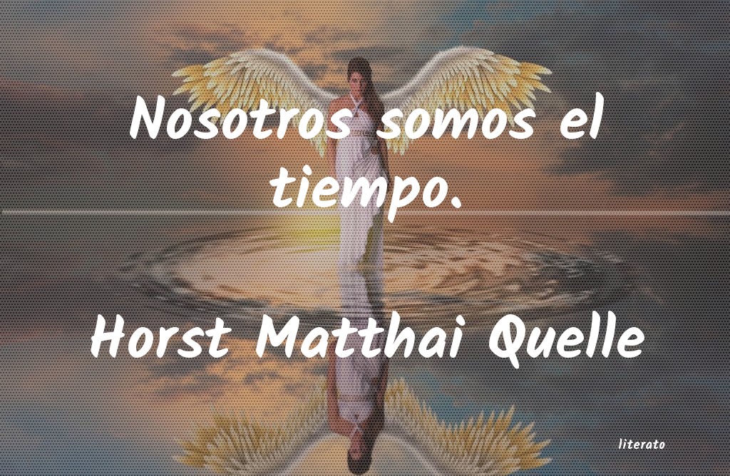 Frases de Horst Matthai Quelle