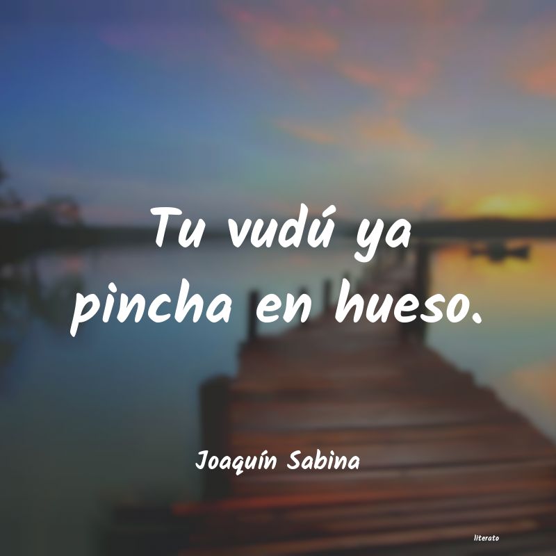 Frases de Joaquín Sabina