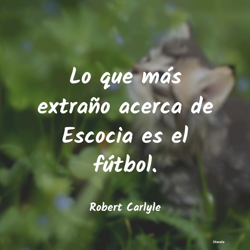 Frases de Robert Carlyle