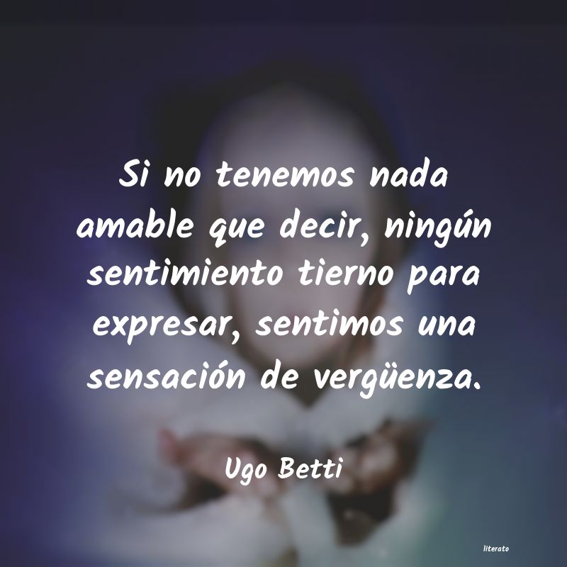 Frases de Ugo Betti