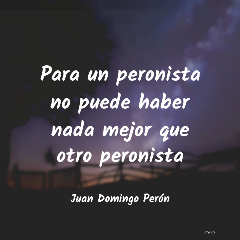 Frases de Juan Domingo Perón