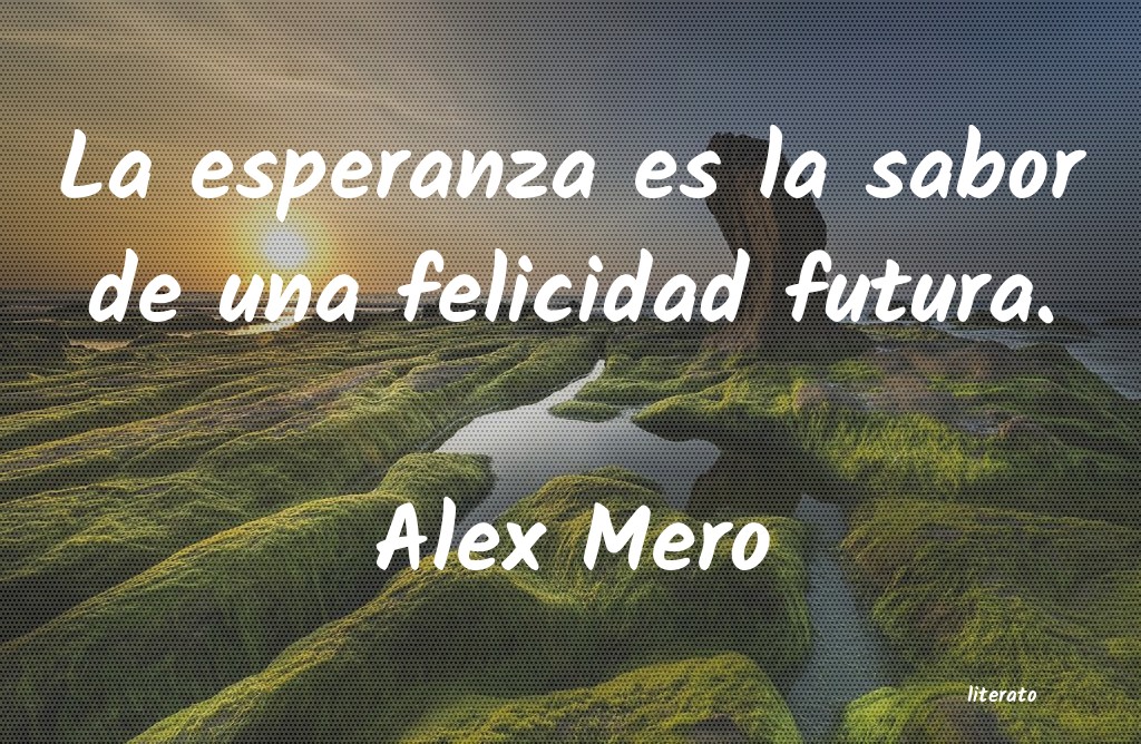 Frases de Alex Mero