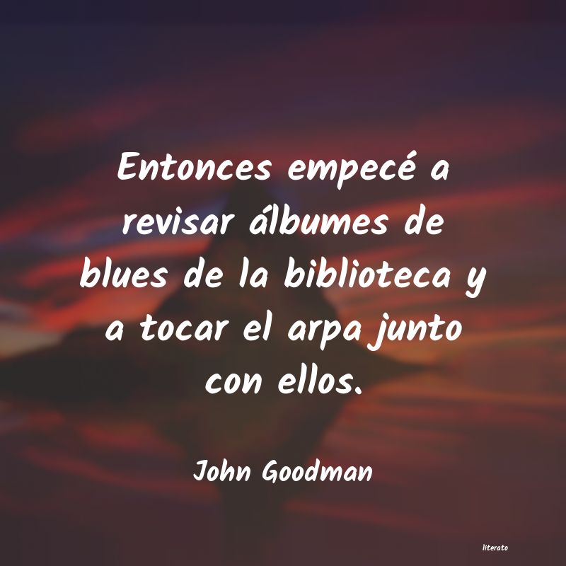 frases de John Goodman