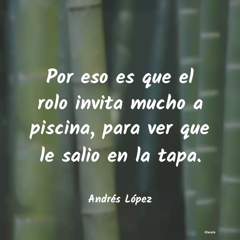 frases de Andrés López