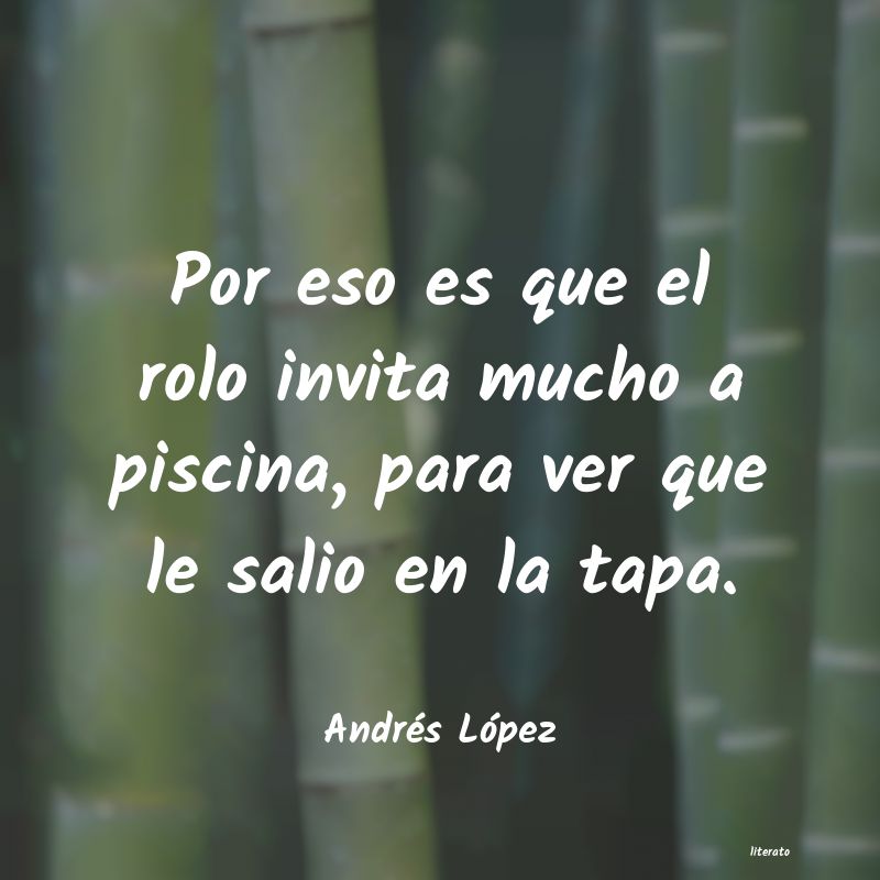 Frases de Andrés López