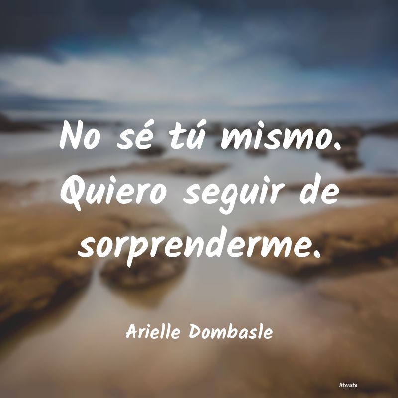 Frases de Arielle Dombasle