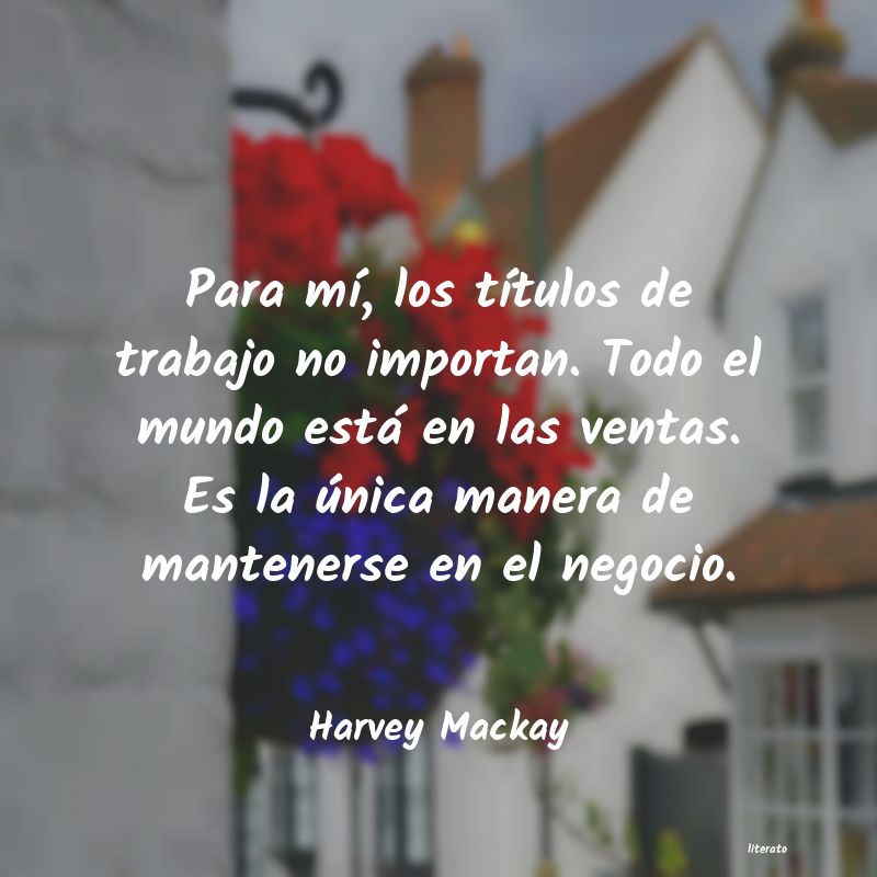 Frases de Harvey Mackay