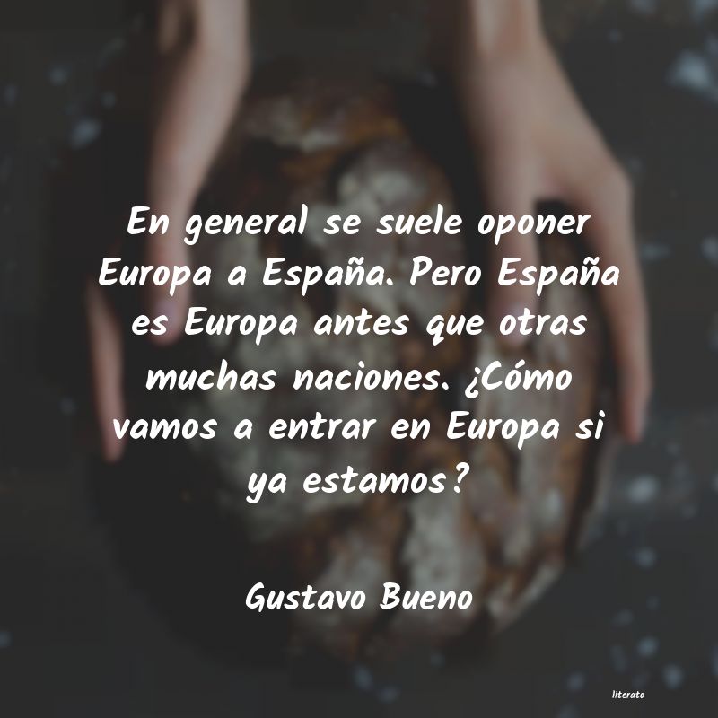 frases de Gustavo Bueno