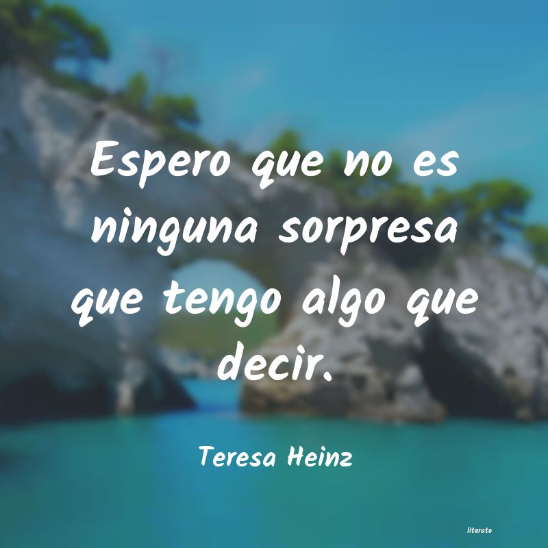 Frases de Teresa Heinz