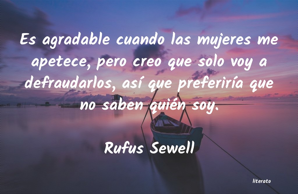 Frases de Rufus Sewell