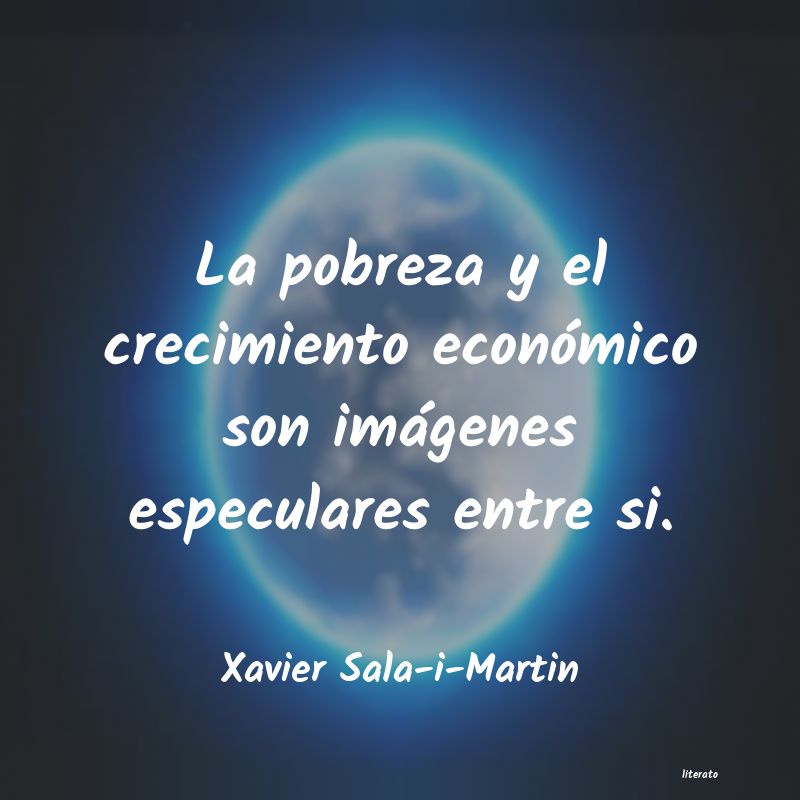 frases de Xavier Sala-i-Martin