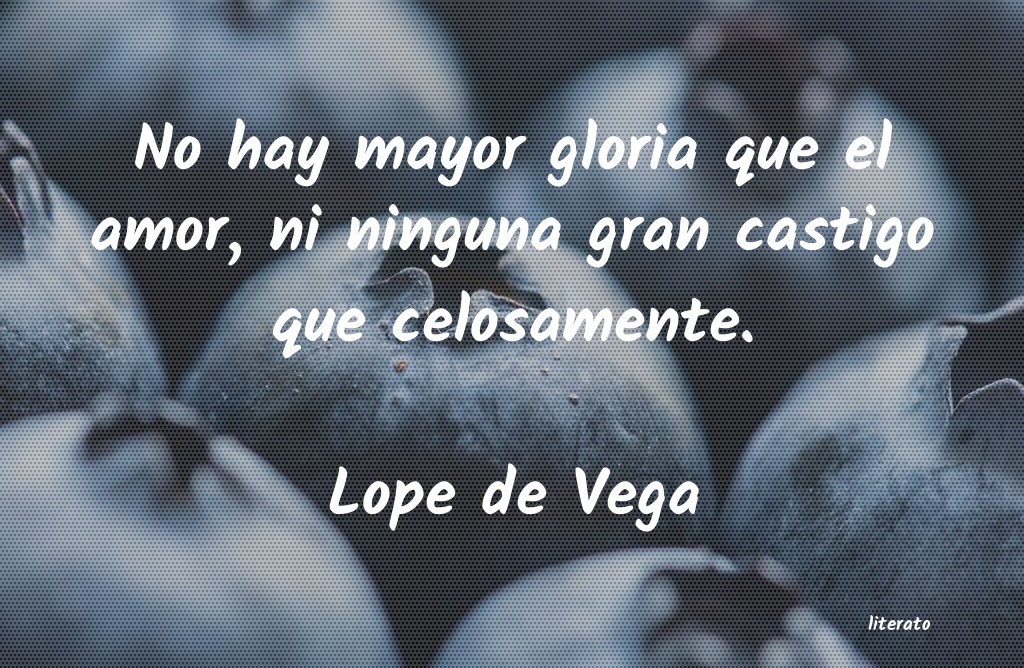 Frases de Lope de Vega