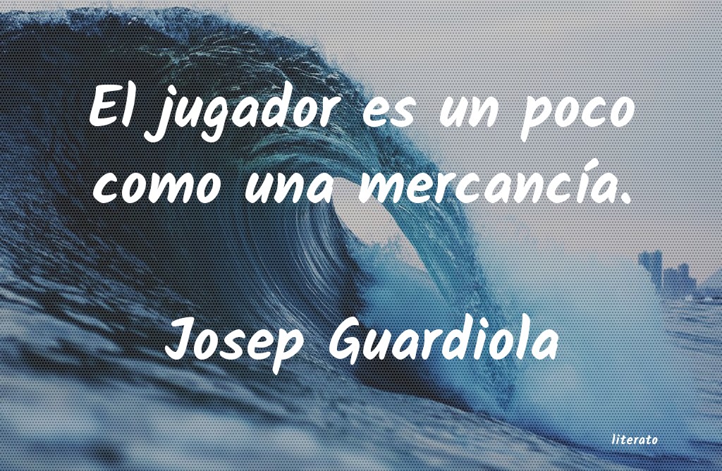 frases de Josep Guardiola