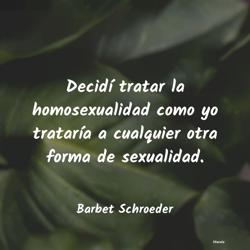 frases de Barbet Schroeder