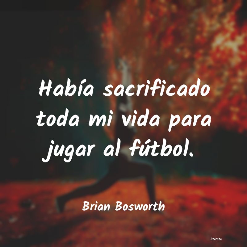 Frases de Brian Bosworth