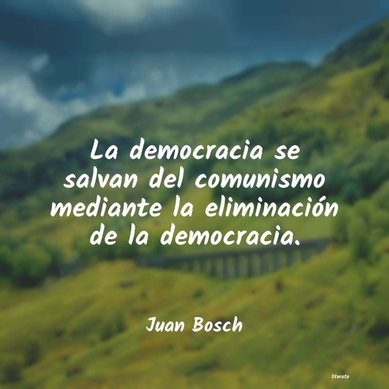 Frases de Juan Bosch