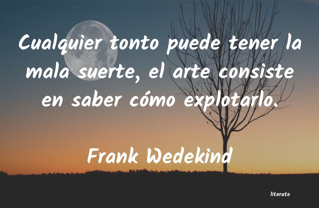 Frases de Frank Wedekind