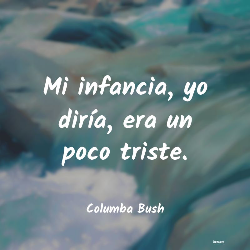frases de Columba Bush