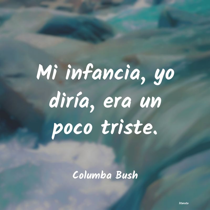 Frases de Columba Bush