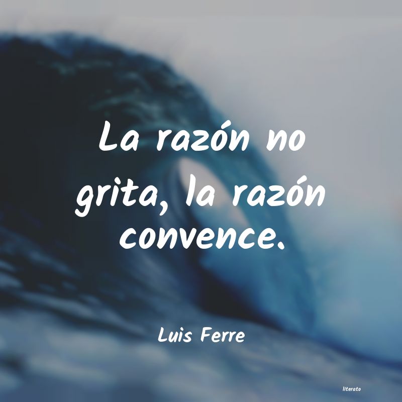 Frases de Luis Ferre