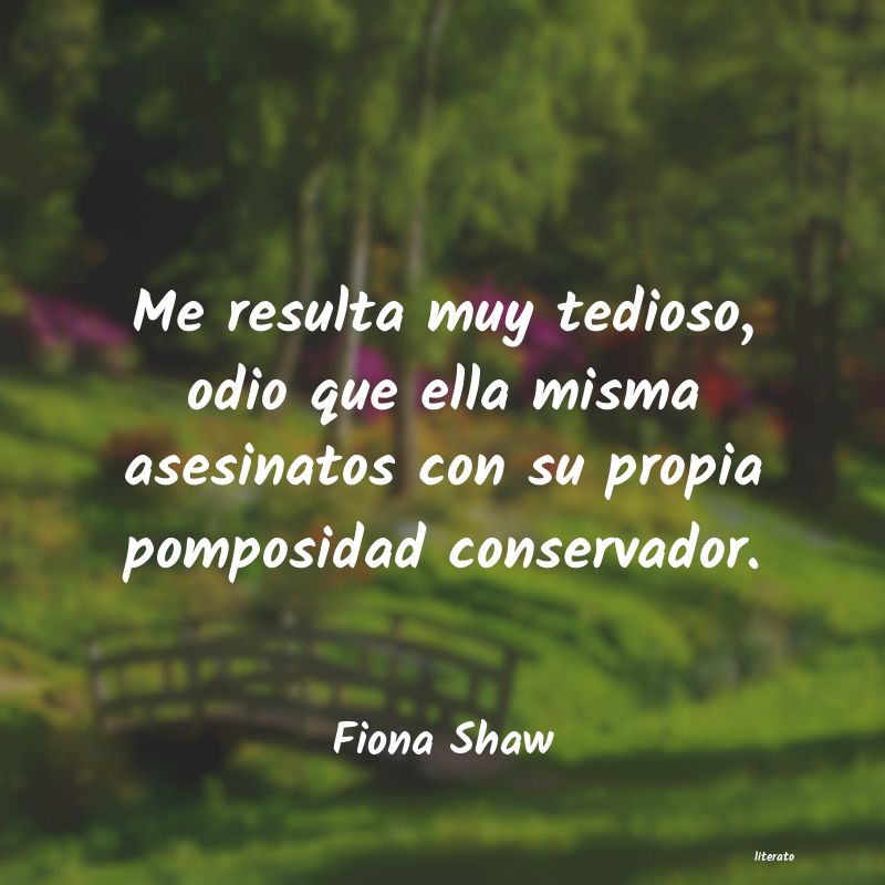 Frases de Fiona Shaw