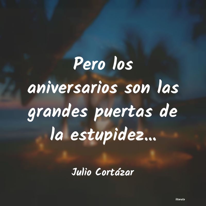 frases de Julio Cortázar