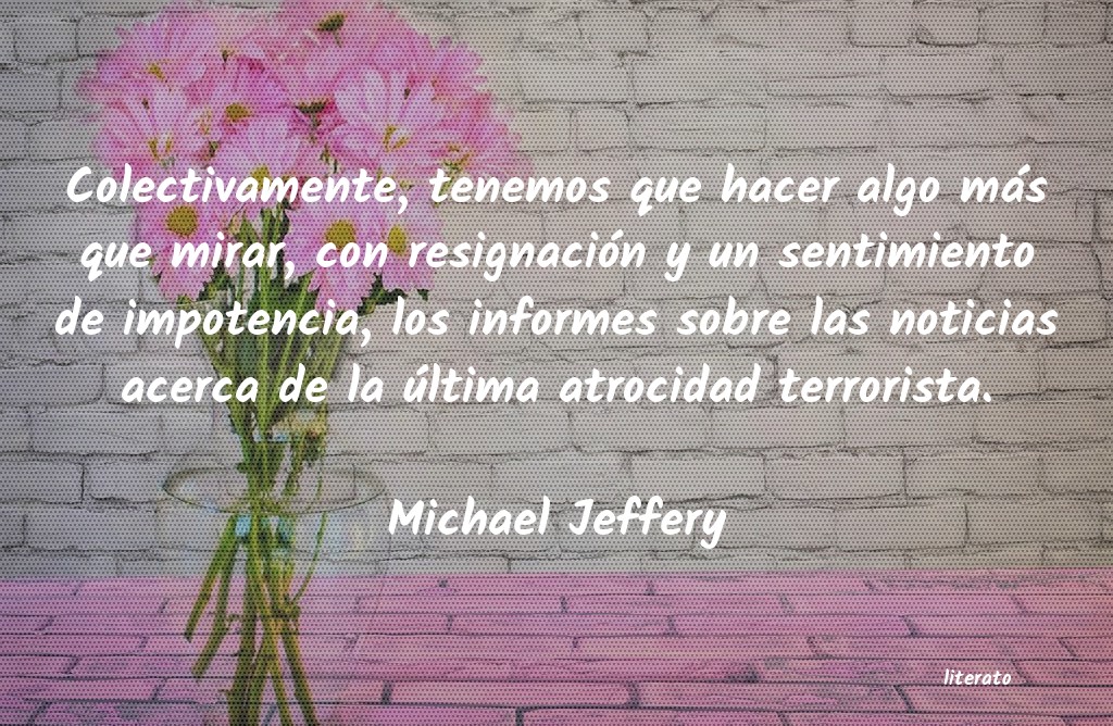 frases de Michael Jeffery