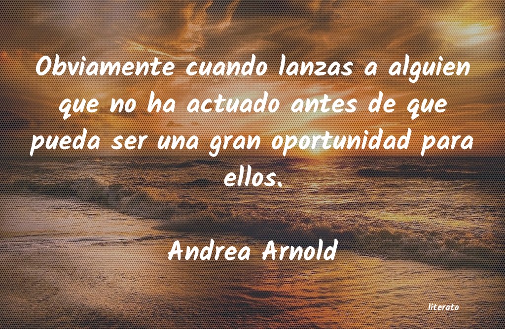 frases de Andrea Arnold