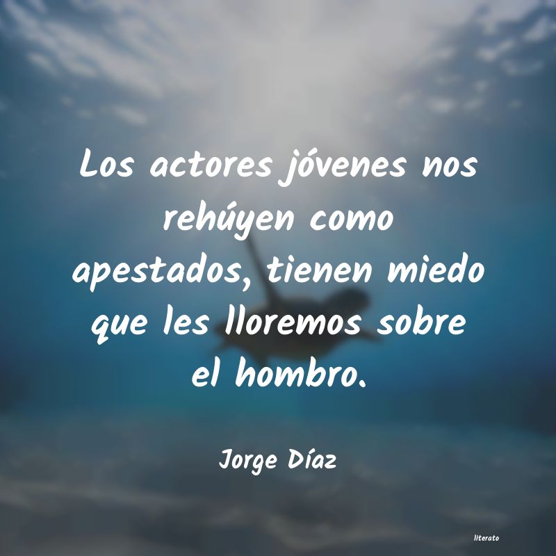 Frases de Jorge Díaz