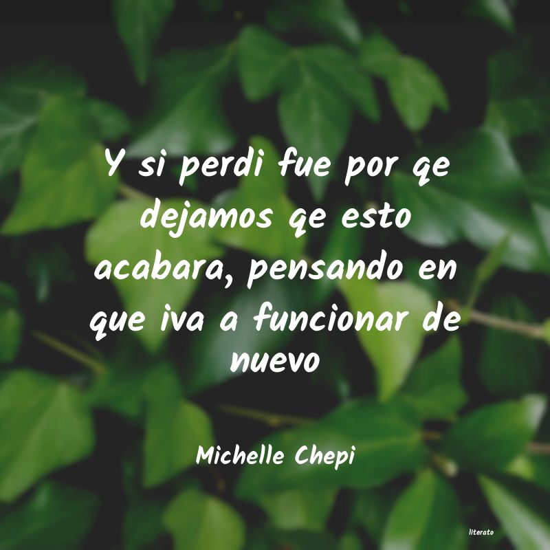 Frases de Michelle Chepi