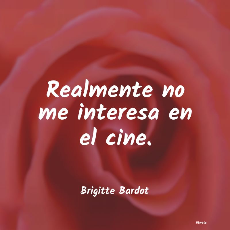 Frases de Brigitte Bardot