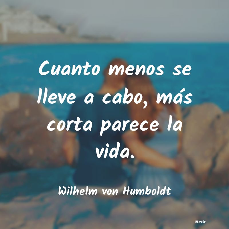Frases de Wilhelm von Humboldt