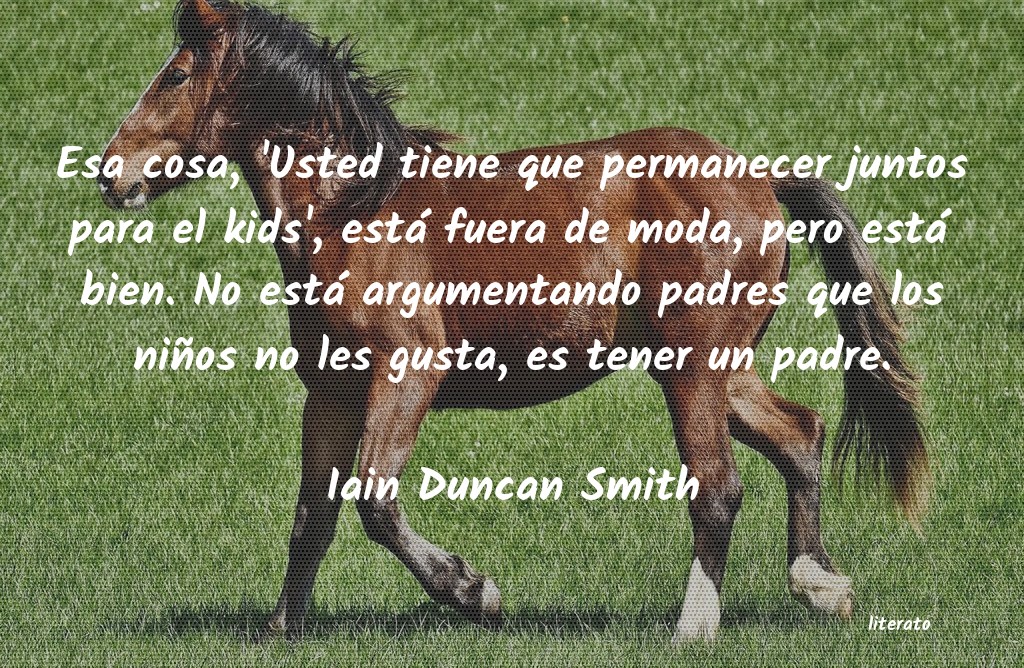 Frases de Iain Duncan Smith