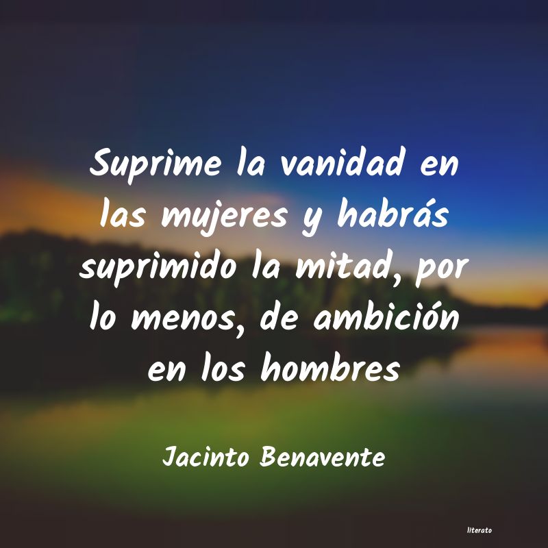 frases de Jacinto Benavente