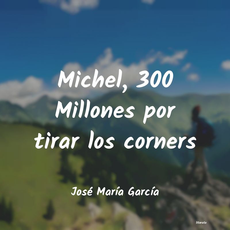 frases de JosÃ© MarÃ­a GarcÃ­a
