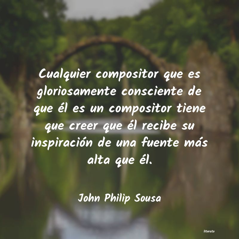 Frases de John Philip Sousa