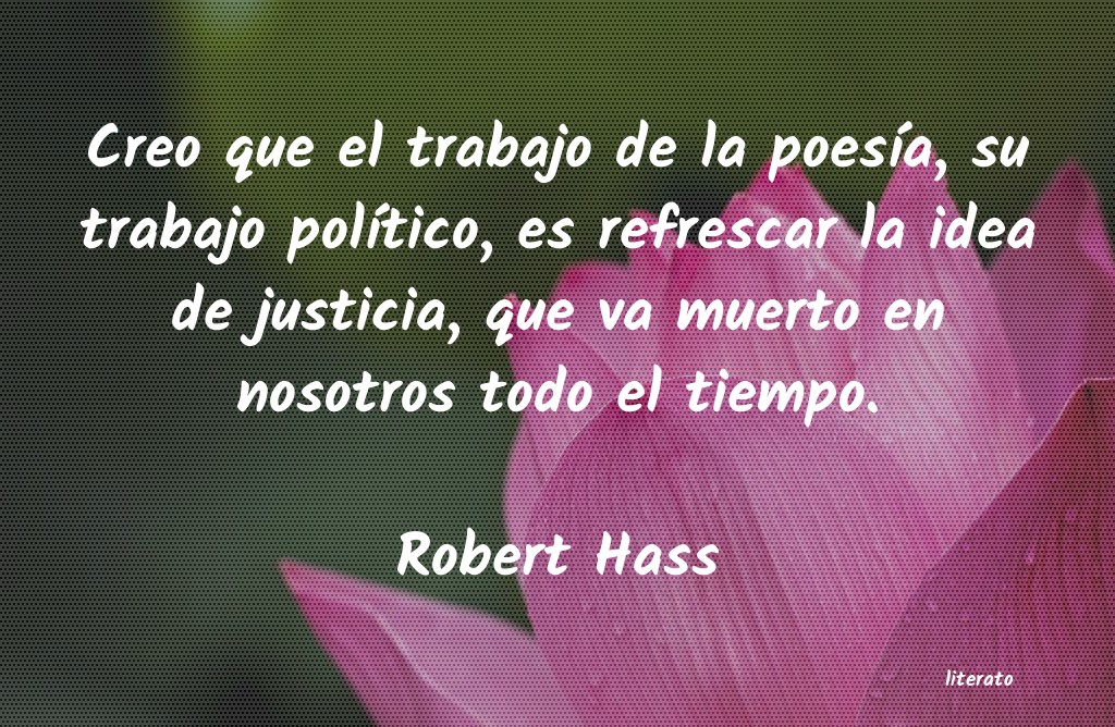Frases de Robert Hass