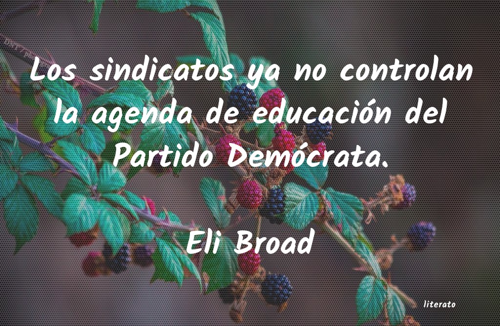 frases de Eli Broad