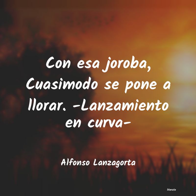 frases de Alfonso Lanzagorta