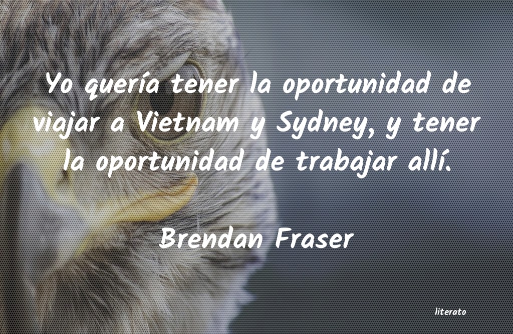 Frases de Brendan Fraser