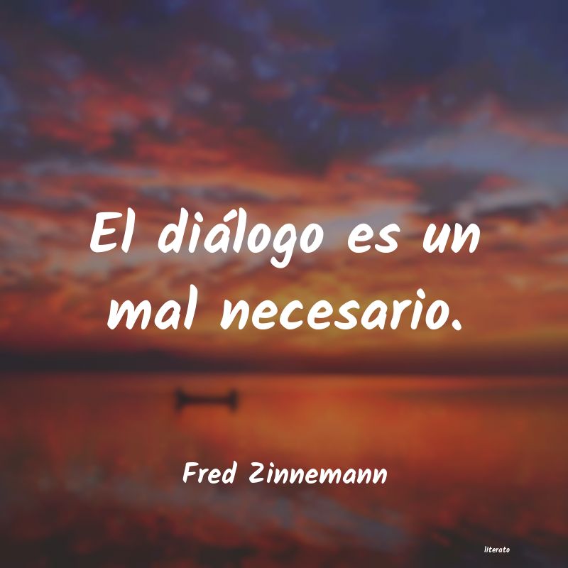 Frases de Fred Zinnemann