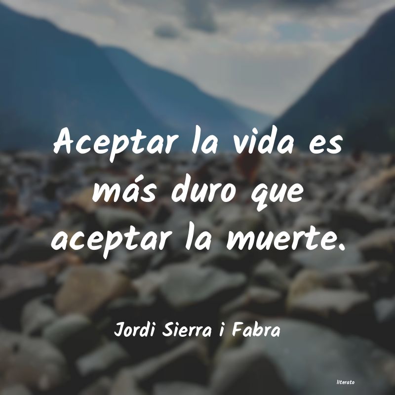 Frases de Jordi Sierra i Fabra